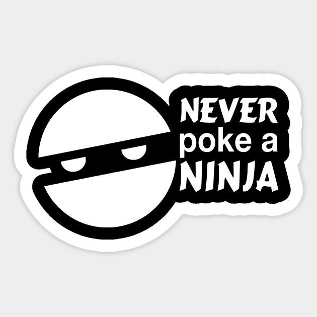 Never poke a ninja (White) Sticker by ninjatees